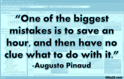 "One of the biggest mistakes is to save an hour, and then have no clue what to do with it."