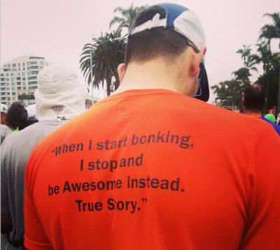 Shirt: "When I start bonking, I stop and be Awesome instead."