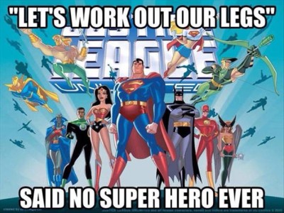 Superheroes Always Skip Leg Workouts