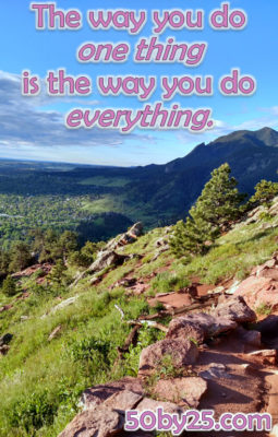 the_way_you_do_one_thing_is_the_way_you_do_everything